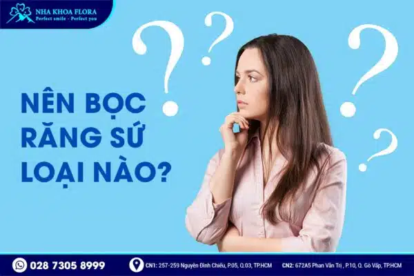 Nên bọc răng sứ loại nào? - Ảnh 2 Nên bọc răng sứ loại nào? - Ảnh 2