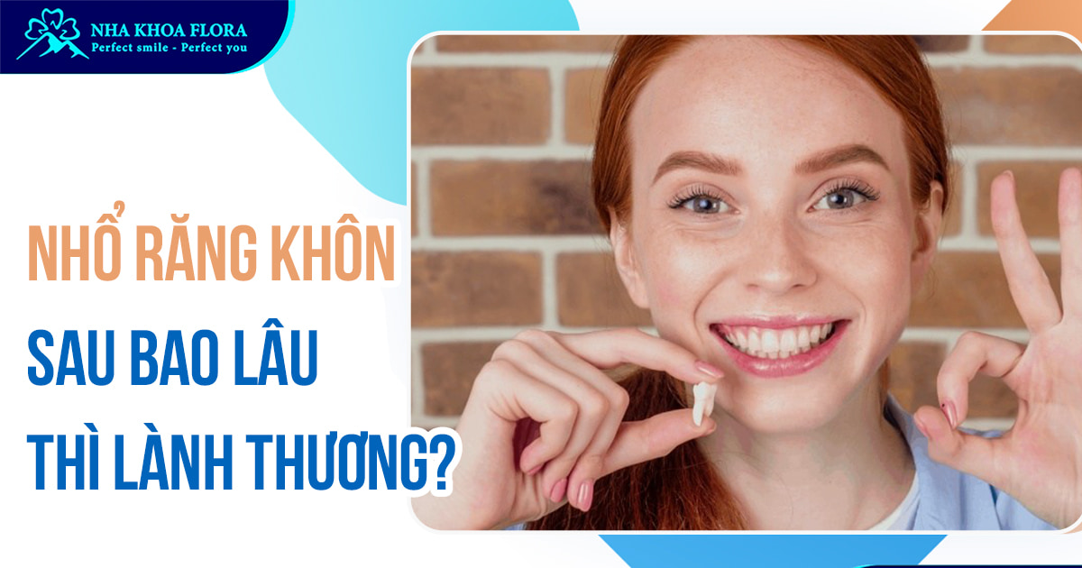 Hỏi đáp: Nhổ răng khôn bao lâu thì lành thương, hết đau?