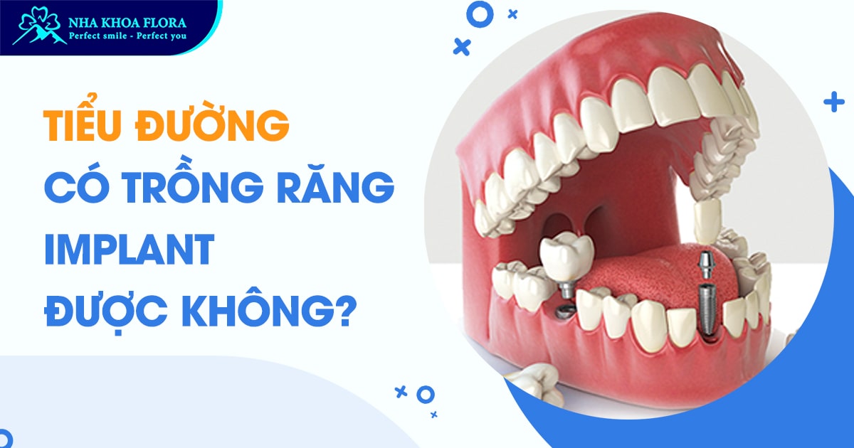 Bị tiểu đường có trồng răng Implant được không?