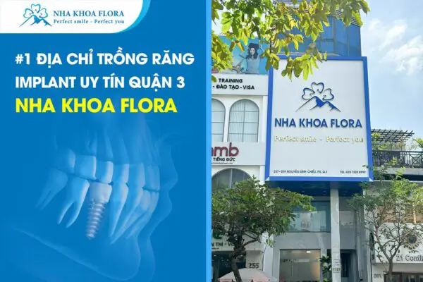 #1 Địa Chỉ Trồng Răng Implant Uy Tín Quận 3 - Nha khoa Flora 8