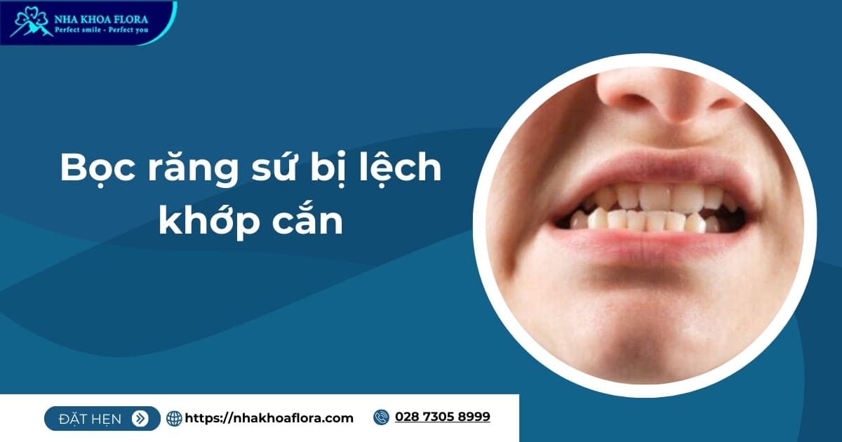 Bọc răng sứ bị lệch khớp cắn phải làm sao để khắc phục?