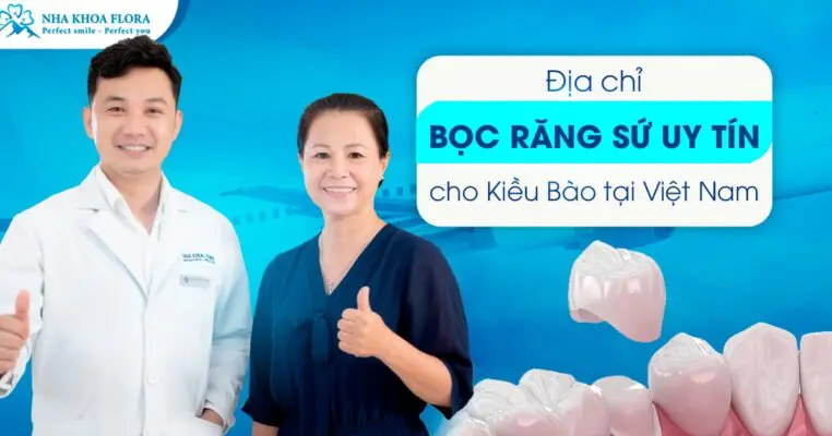 Địa chỉ bọc răng sứ uy tín cho Kiều Bào tại Việt Nam 3