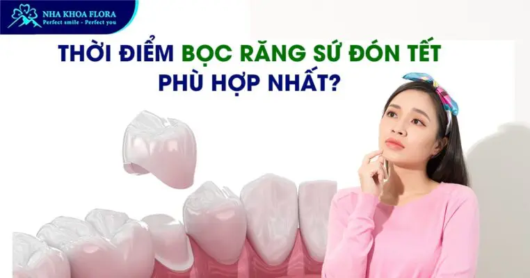 Thời điểm bọc răng sứ đón Tết phù hợp nhất? 2