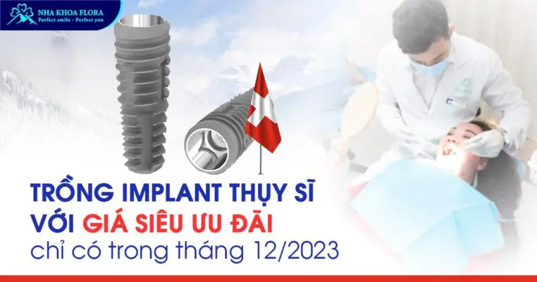 Siêu ưu đãi trồng răng Implant Thụy Sĩ hot nhất tháng 12/2023 7