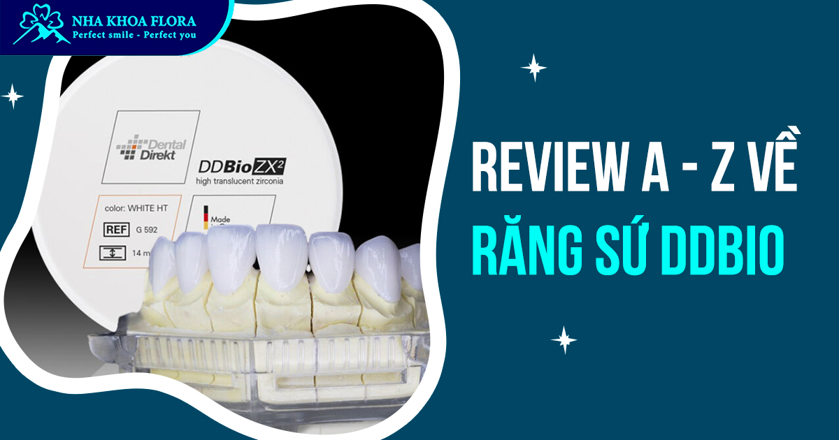 Răng sứ DDbio: Review từ A – Z cho người muốn thực hiện