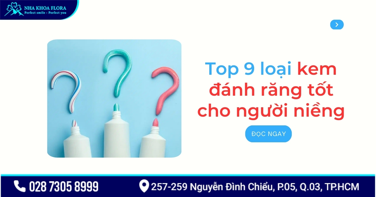 9 loại kem đánh răng cho người niềng răng đáng mua 2025