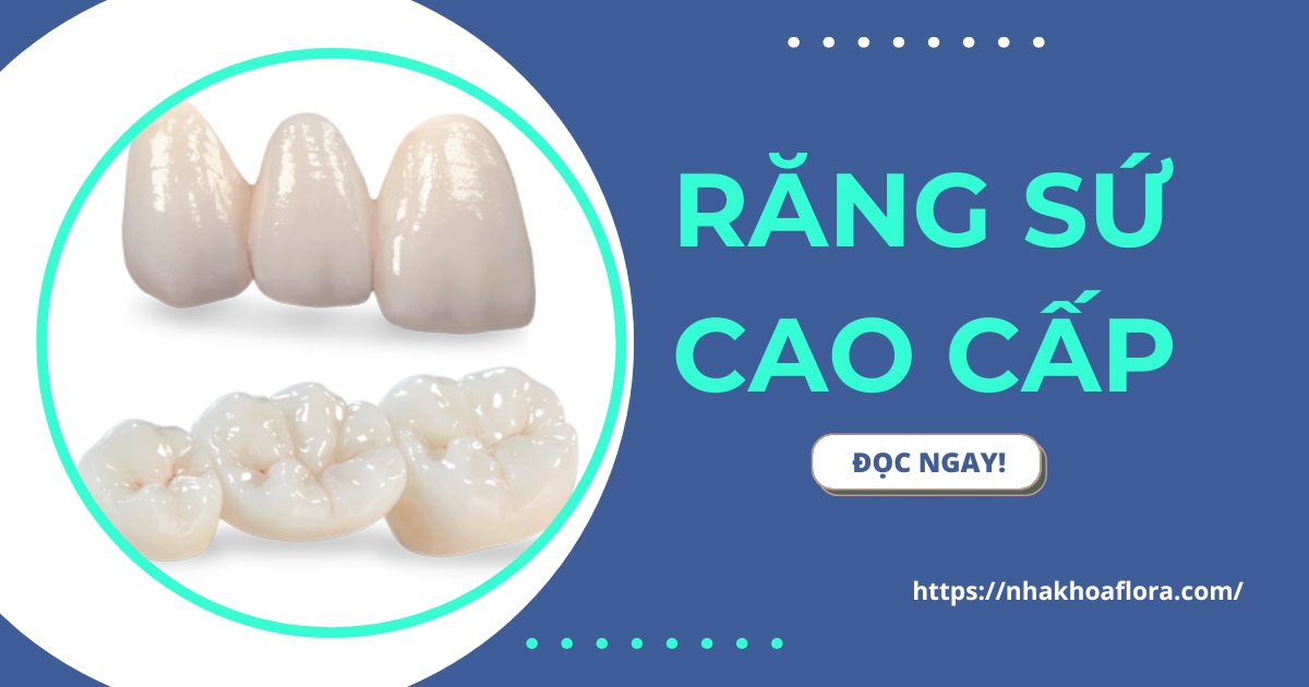 Răng sứ cao cấp gồm những loại nào? Giá bao nhiêu tiền?