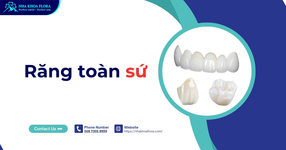 Răng toàn sứ là gì? Có mấy loại? Có tốt không? Chi phí