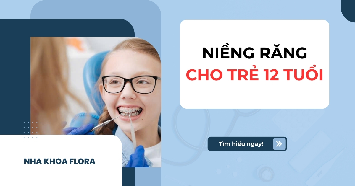Niềng răng cho trẻ 12 tuổi có đau không? Giá bao nhiêu?