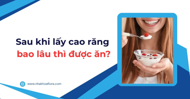 Sau khi lấy cao răng bao lâu thì được ăn như bình thường? 3