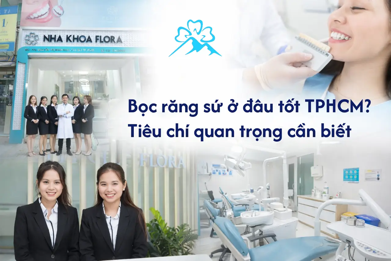 Bọc răng sứ ở đâu tốt TPHCM? Tiêu chí quan trọng cần biết