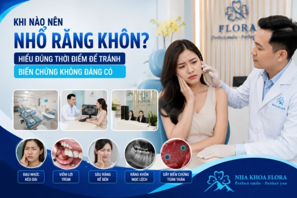 Khi nào nên nhổ răng khôn Hiểu đúng thời điểm để tránh biến chứng không đáng có